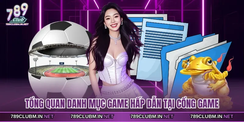 tong-quan-danh-muc-game-hap-dan-tai-cong-game